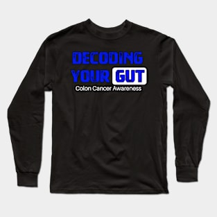 Decoding Your Gut Colon Cancer Symptoms Awareness Ribbon Long Sleeve T-Shirt